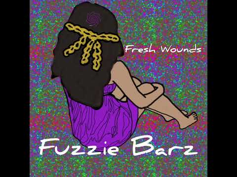 Fresh wounds x Fuzzie Barz