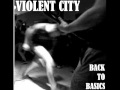 Violent City Back To Basics 2012 Full EP