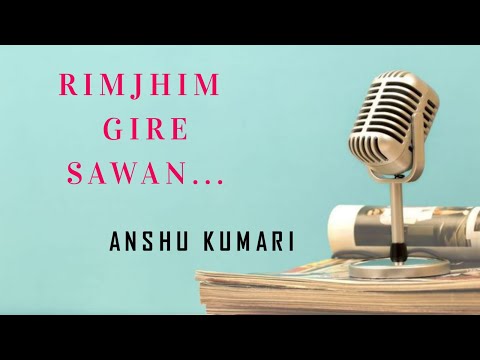 Anshu Kumari Song - Rimjhim gire sawan