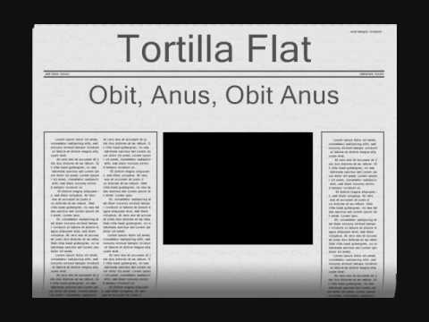 Tortilla Flat - Facts + Obit, Anus, Obit Anus