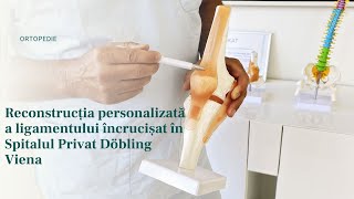 Reconstrucția personalizată a ligamentului încrucișat în Spitalul Privat Döbling Viena