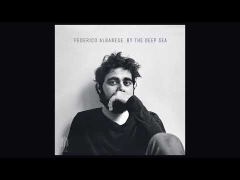 Federico Albanese - By The Deep Sea (Official Audio)