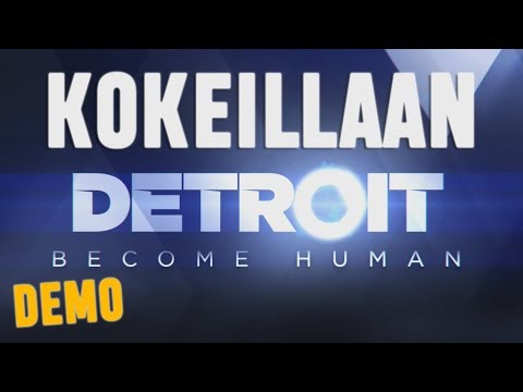 Mikkomies: Kokeillaan Detroit become human DEMOA