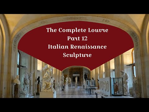 The Complete Louvre Part 12: Italian Renaissance Sculpture