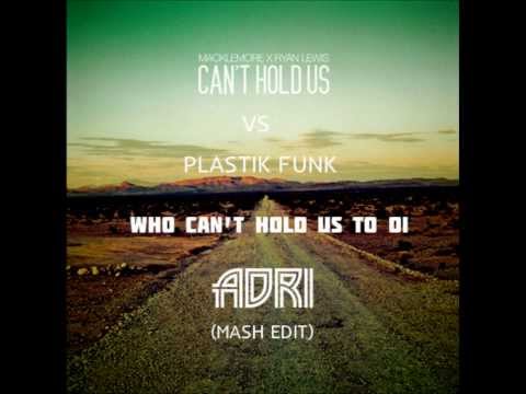 Macklemore & Ryan Lewis VS plastik funk-Who Can't Hold Us (ADRI Bootleg)