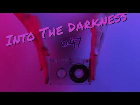 Into The Darkness 47 - Gothic / Post-Punk / Darkwave & More