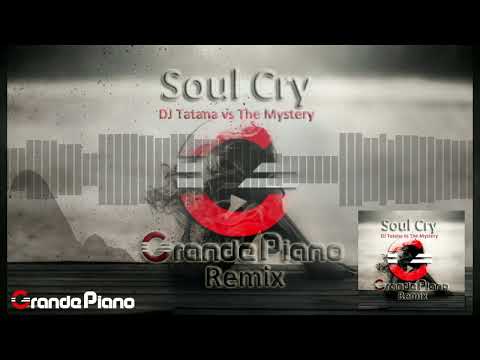 DJ Tatana vs The Mystery - Soul Cry (Grande Piano Remix)