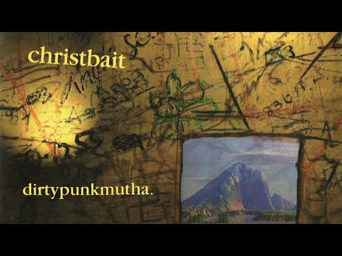 CHRISTBAIT - Dirtypunkmutha FULL ALBUM 1996 Aussie Grind Death Sludge
