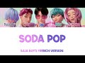 SAJA BOYS 'Soda Pop' Lyrics (French Version) [Complete Version]