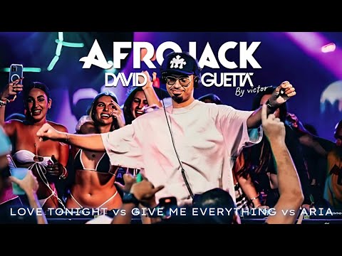 AFROJACK & David Guetta - Love Tonight vs Give Me Everything vs Aria (MASHUP TML 2025)