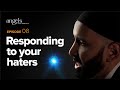 Episode 8: Responding to Your Haters | Angels in Your Presence with Omar Suleiman