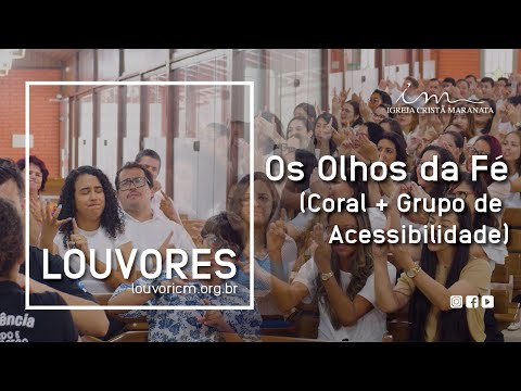 LOUVOR - Os Olhos da Fé - Vídeo Coral e Grupo de Acessibilidade - Igreja Cristã Maranata