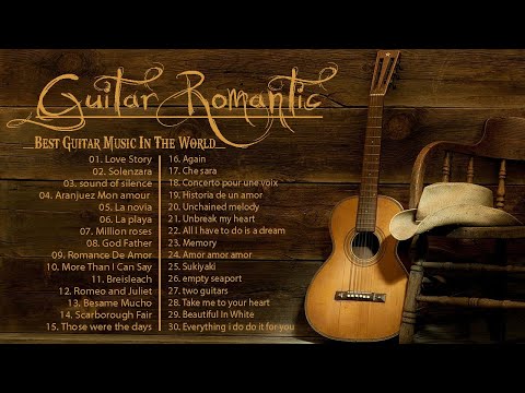 TOP 30 INSTRUMENTAL MUSIC ROMANTIC - Soft Relaxing Romantic Guitar Music , Guitar Acoustic