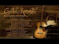 TOP 30 INSTRUMENTAL MUSIC ROMANTIC -  Soft Relaxing Romantic Guitar Music , Guitar Acoustic