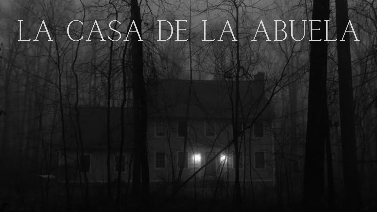 La EXPERIENCIA MÁS ATERRADORA ocurrida en La CASA de la ABUELA I HISTORIAS de TERROR