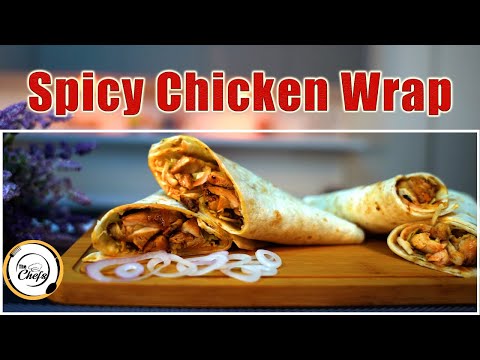 Spicy Chicken Wrap Recipe by the Chefs