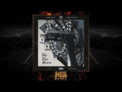 Cypress Moreno x Drakeo The Ruler x AD x Big Sad 1900 - Up The Score [New 2021]