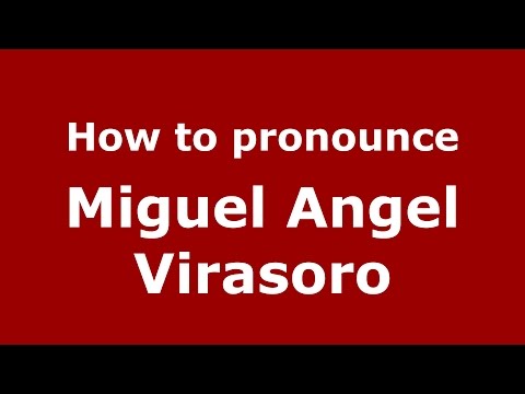 How to pronounce Miguel Angel Virasoro (Spanish/Argentina) - PronounceNames.com