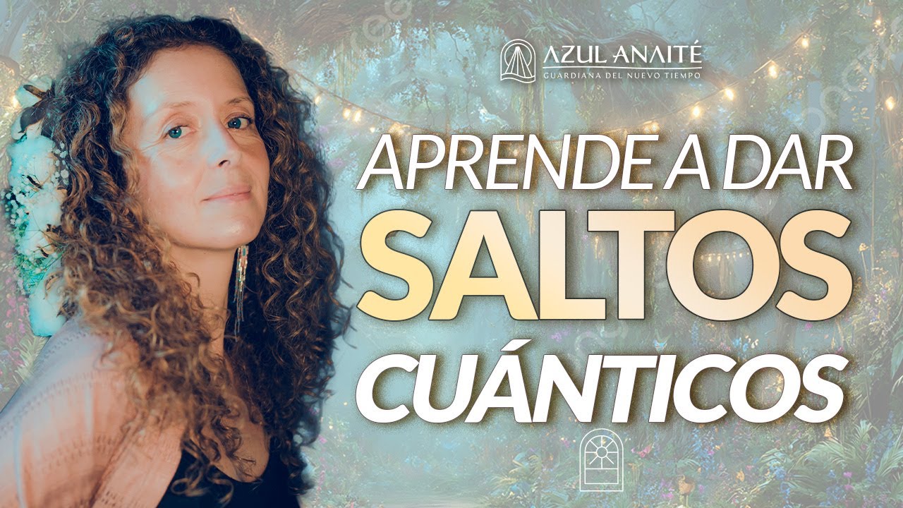 Ep2. SALTOS CUÁNTICOS - CÓMO CAMBIAR tu REALIDAD en un INSTANTE | Azul Anaite
