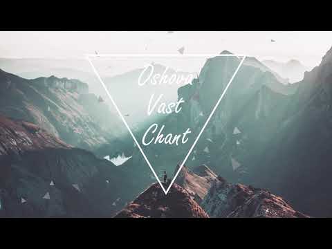 Oshóva - Vast Chant Video