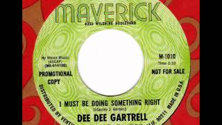 DEE DEE GARTRELL  I must be doing something right