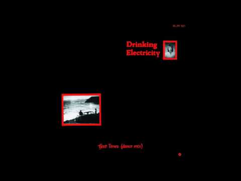 Drinking Electricity - Good Times (Dance Mix, 1982)