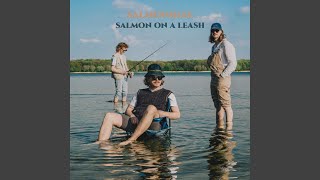 Salmon On A Leash - Love & Patience video