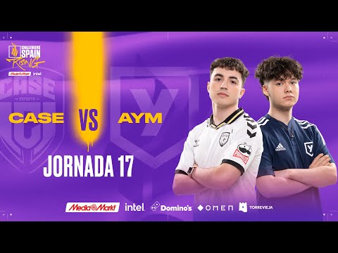 CASE ESPORTS VS AYM ESPORTS JORNADA 17 - CHALLENGERS SPAIN: RISING MEDIAMARKT INTEL SPLIT 1 2023