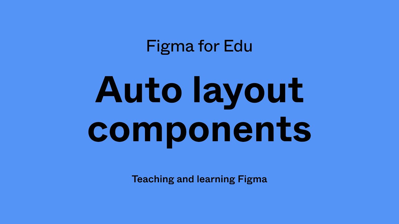 Figma for Edu: Auto layout components