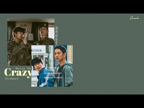 [Vietsub + Lyrics] Crazy - Kevin Oh, Primary (DP ost)