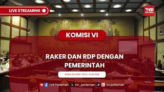 KOMISI VI DPR RI RAKER DAN RDP DENGAN PEMERINTAH