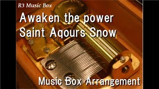 Awaken the power/Saint Aqours Snow [Music Box] (Anime "Love Live! Sunshine!!" Insert Song)
