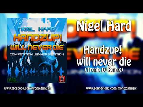 Nigel Hard - Handzup! Will Never Die (Tronix DJ Remix Edit)