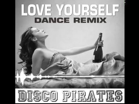 Love Yourself (Dance Remix) - Disco Pirates (Justin Bieber Cover)
