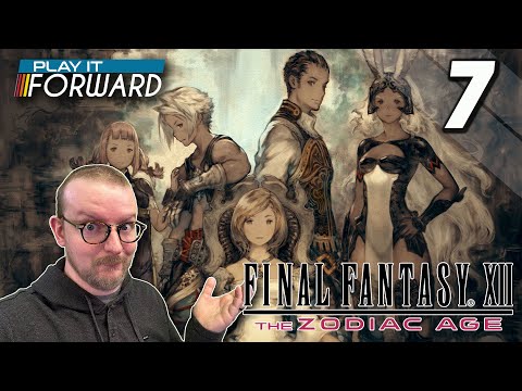 Final Fantasy XII: The Zodiac Age Ep7 || Play it Forward