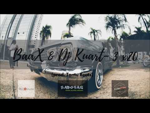 BaaX & Dj Kuart- 3x20 (prod. Tantu Beats)