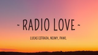 Lucas Estrada - Radio Love (Lyrics) feat. NEIMY &amp; Pawl