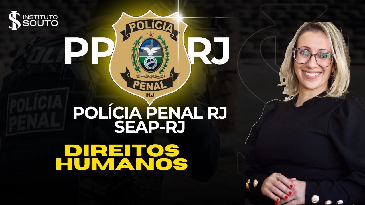 Polícia Penal RJ - Declaração Universal de Direitos Humanos - Profa Camila Cury