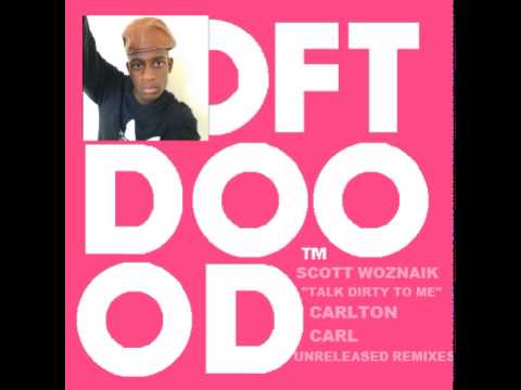 01. Scott Wozniak - Talk Dirty To Me (Carlton Carl Lounge Vocal Remix)