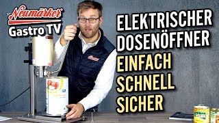 Gastro Dosenöffner, elektrisch für die Gastronomie & Profis | Neumärker | Profiqualität