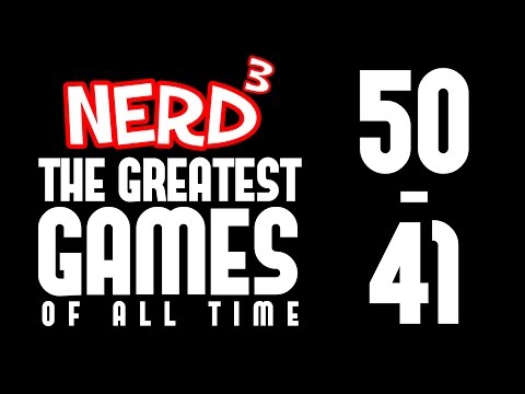 Nerd³'s Greatest Games Of All Time... 50 - 41