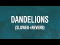 Ruth B Dandelions Slowed Reverb Lyrics