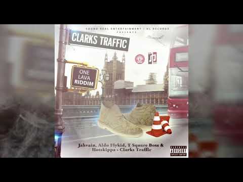 Jahvain, Aldo Flykid, T Square Boss , Hotskippa - Clarks Traffic   (Official Audio)