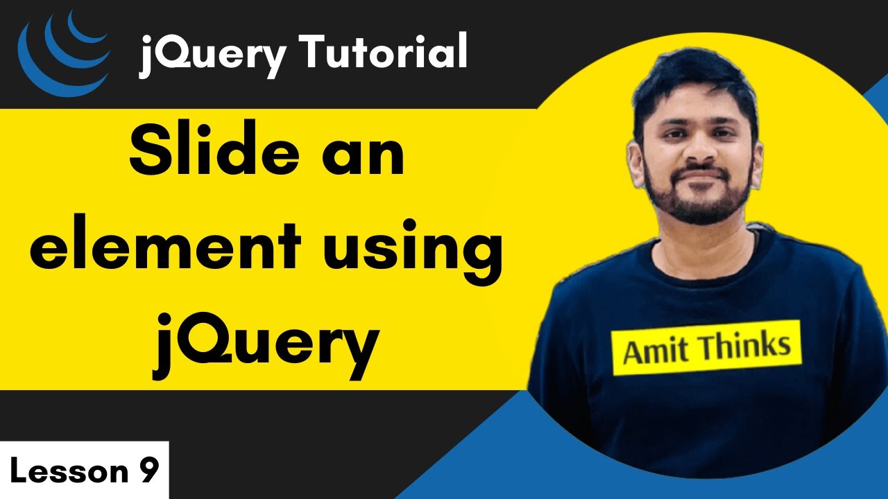 9. jQuery - Slide an Element | jQuery Tutorial for Beginners | 2024 | Amit Thinks
