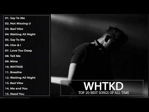 WHTKD Say to Me Album Full Completo - WHTKD Say to Me Die besten Lieder 2021 -WHTKD Say to Me Chöre