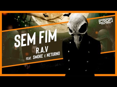 Sem Fim - R.A.V feat. Smoke e Neturno ♪♫ (NOVA 2021)
