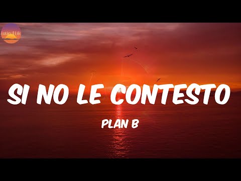 Si No Le Contesto - Plan B (Letra/Lyrics)