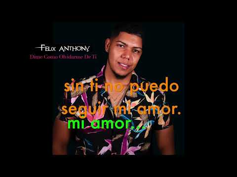 Felix Anthony - Dime Cómo Olvidarme De Ti ( He decidido 2.0)