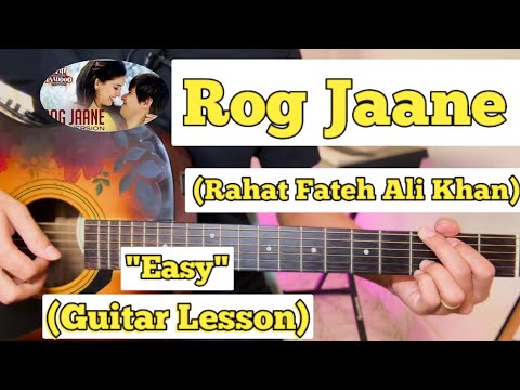 Rog Jaane - Rahat Fateh Ali Khan | Guitar Lesson | Easy Chords |