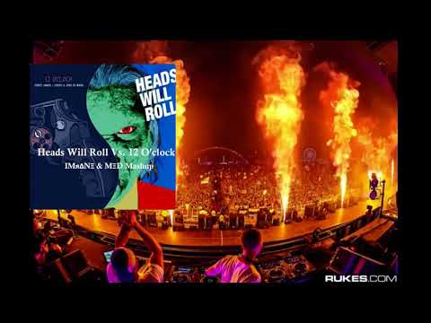 Yeah yeah yeahs Vs  Corey James   Heads Will Roll Vs  12 O'clock IMяΔNΞ & MΞD Mashup